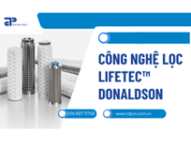 CÔNG NGHỆ LỌC LIFETEC™  - BẢO VỆ TỐI ƯU TỪ DONALDSON